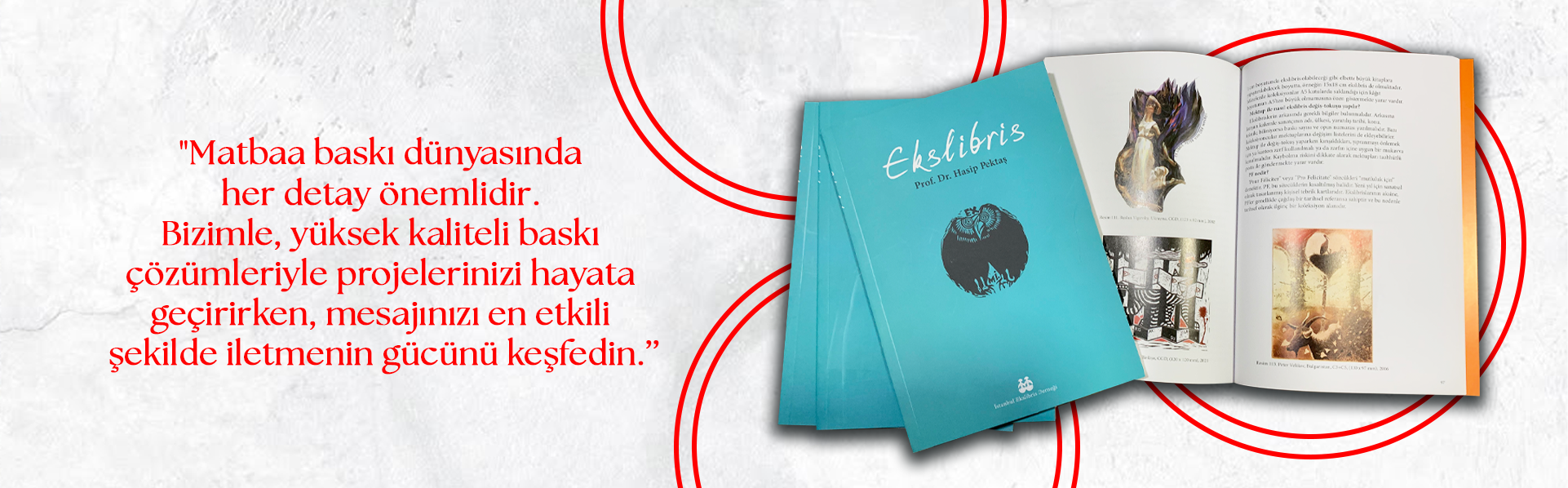 “Her Detayda Netlik, Her Baskıda Kalite.”