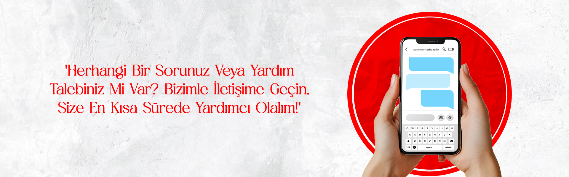“Size yardımcı olmaktan memnuniyet duyarız.''